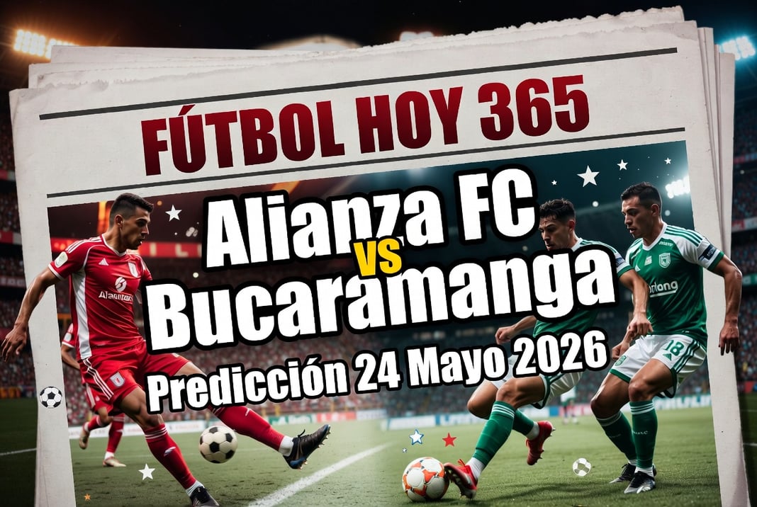 Alianza FC vs Bucaramanga Prediccion 24 Mayo 2026