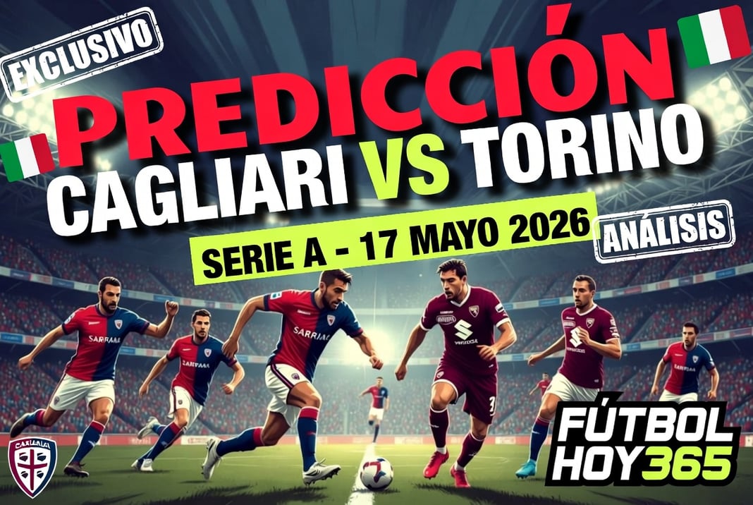 Prediccion Cagliari vs Torino Serie A 17 Mayo 2026