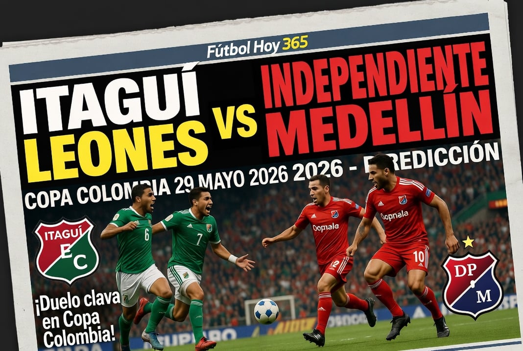 Itagui Leones vs Independiente Medellin Copa Colombia 29 Mayo 2026 Prediccion