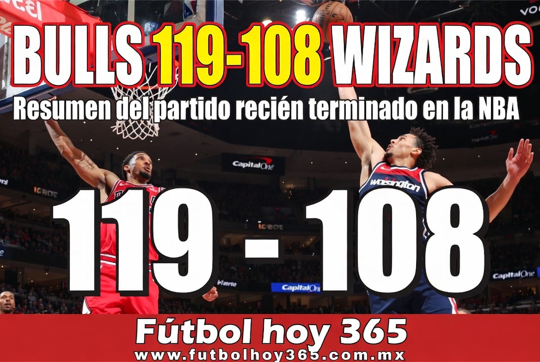 Bulls 119-108 Wizards Resumen del partido recién terminado en la NBA