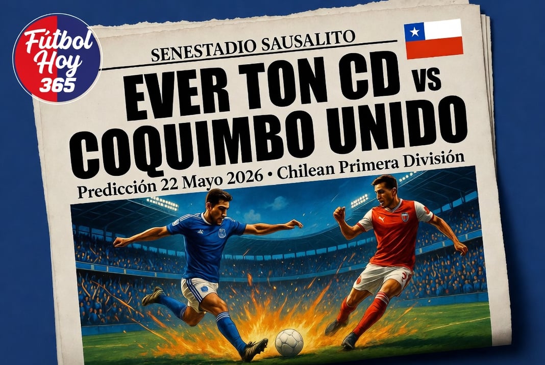 Everton CD vs Coquimbo Unido Prediccion 22 Mayo 2026 Chilean Primera Division