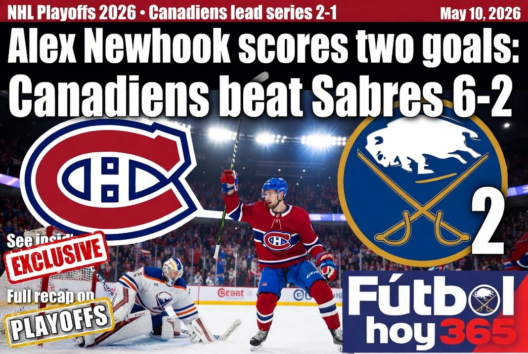 Alex Newhook anota dos goles Canadiens vence 6-2 a Sabres en playoffs NHL