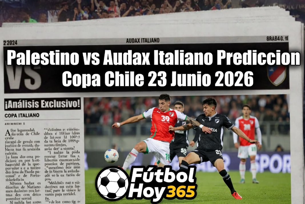Palestino vs Audax Italiano Prediccion Copa Chile 23 Junio 2026
