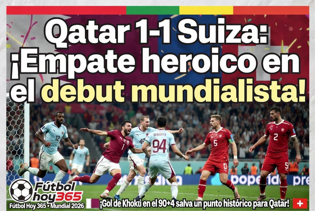 Qatar 1-1 Suiza ¡Empate heroico en el debut mundialista!