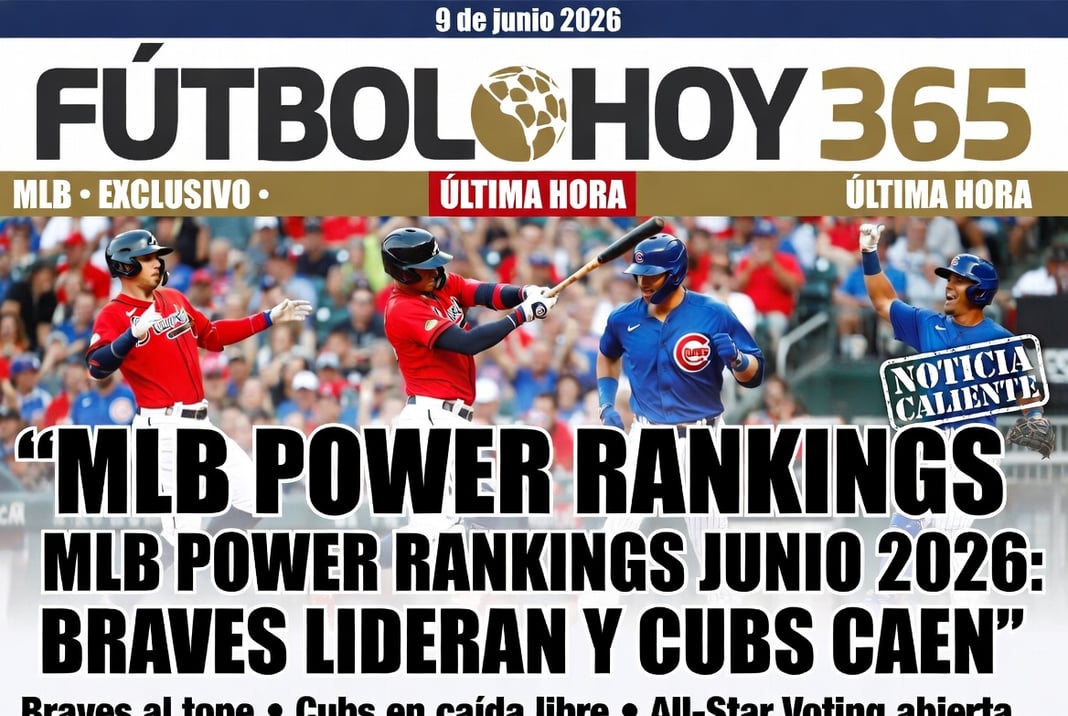 MLB Power Rankings junio 2026 Braves lideran y Cubs caen