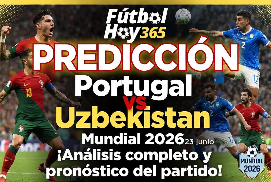 Prediccion Portugal vs Uzbekistan Mundial 2026 23 junio
