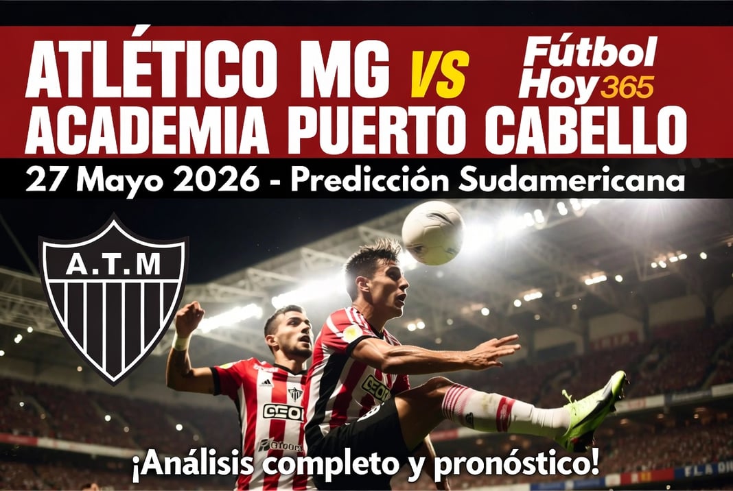 Atlético MG vs Academia Puerto Cabello 27 Mayo 2026 Predicción Sudamericana