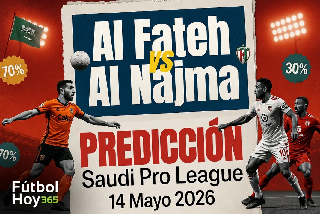 Al Fateh vs Al Najma Prediccion Saudi Pro League 14 Mayo 2026