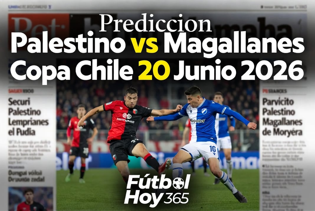 Prediccion Palestino vs Magallanes Copa Chile 20 Junio 2026