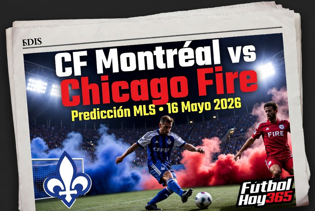 CF Montreal vs Chicago Fire Prediccion MLS 16 Mayo 2026