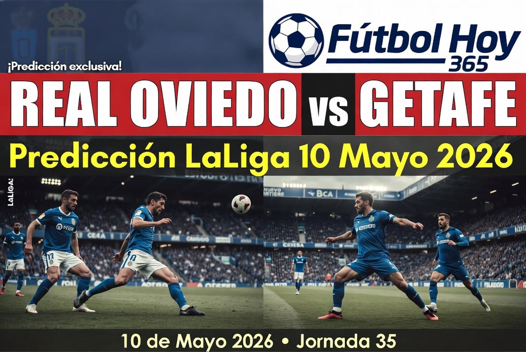 Real Oviedo vs Getafe Prediccion LaLiga 10 Mayo 2026