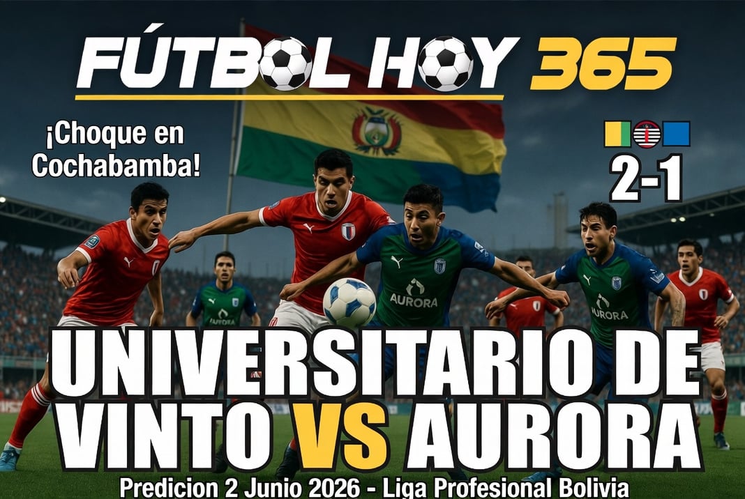 Universitario de Vinto vs Aurora Prediccion 2 Junio 2026 Liga Profesional Bolivia