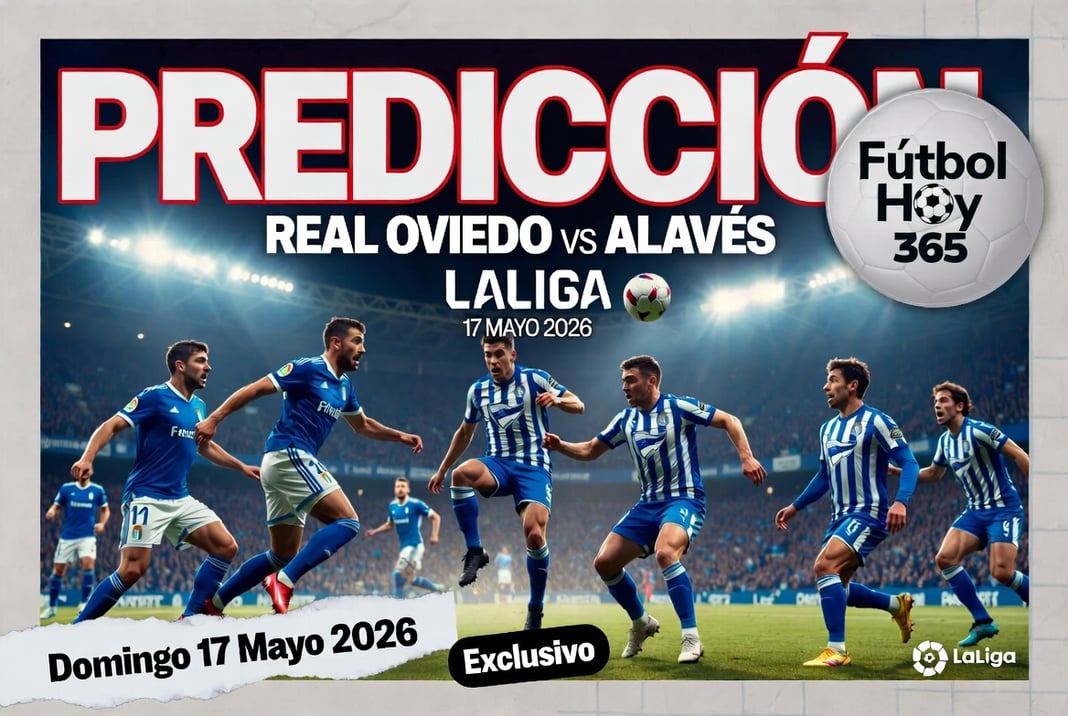 Prediccion Real Oviedo vs Alaves LaLiga 17 Mayo 2026