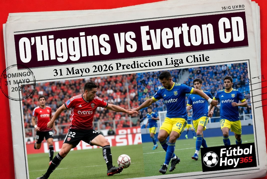 O'Higgins vs Everton CD 31 Mayo 2026 Prediccion Liga Chile