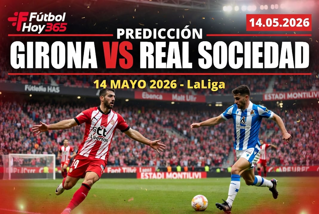 Prediccion Girona vs Real Sociedad 14 Mayo 2026 LaLiga