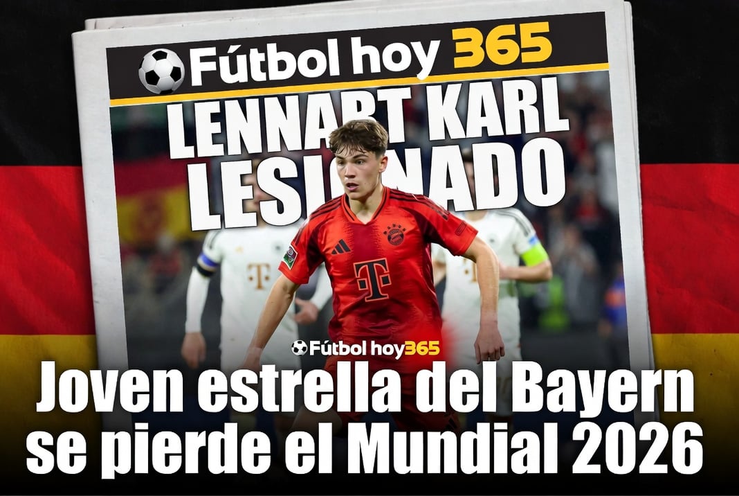 Lennart Karl lesionado joven estrella del Bayern se pierde el Mundial 2026