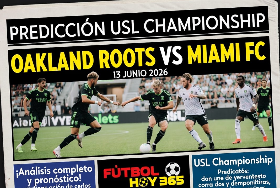 Prediccion USL Championship Oakland Roots vs Miami FC 13 Junio 2026