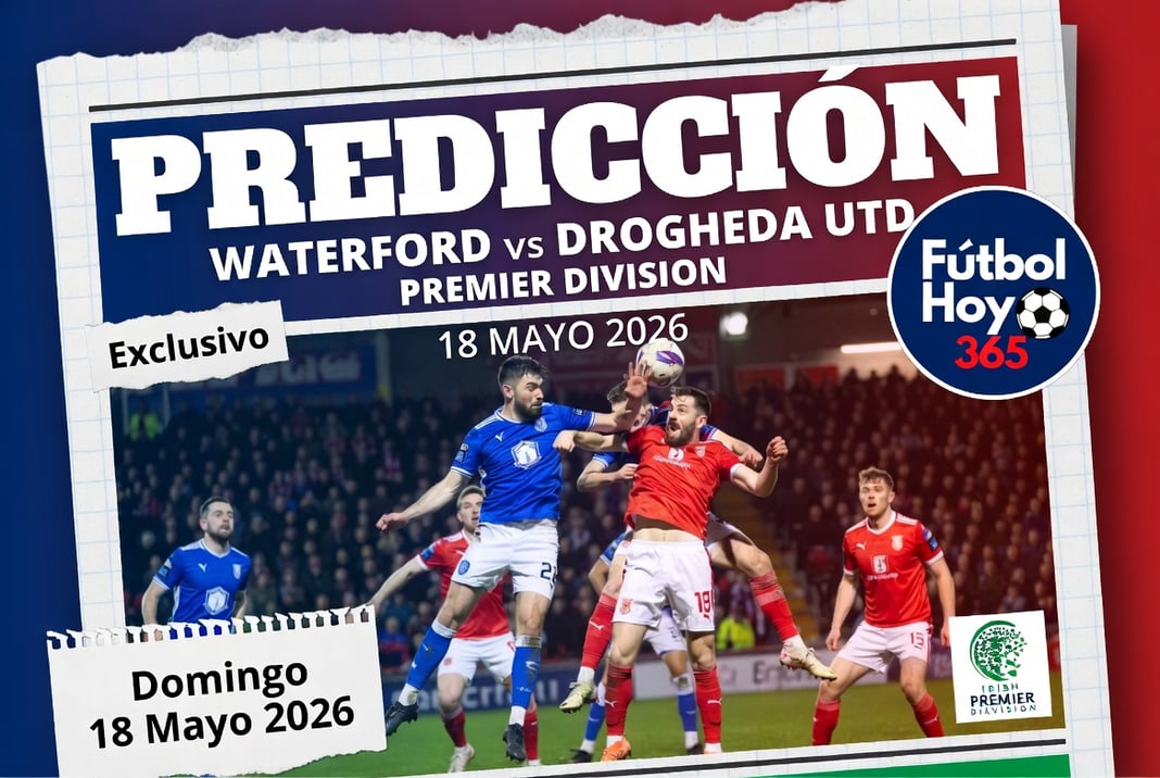 Prediccion Waterford vs Drogheda Utd Premier Division 18 Mayo 2026