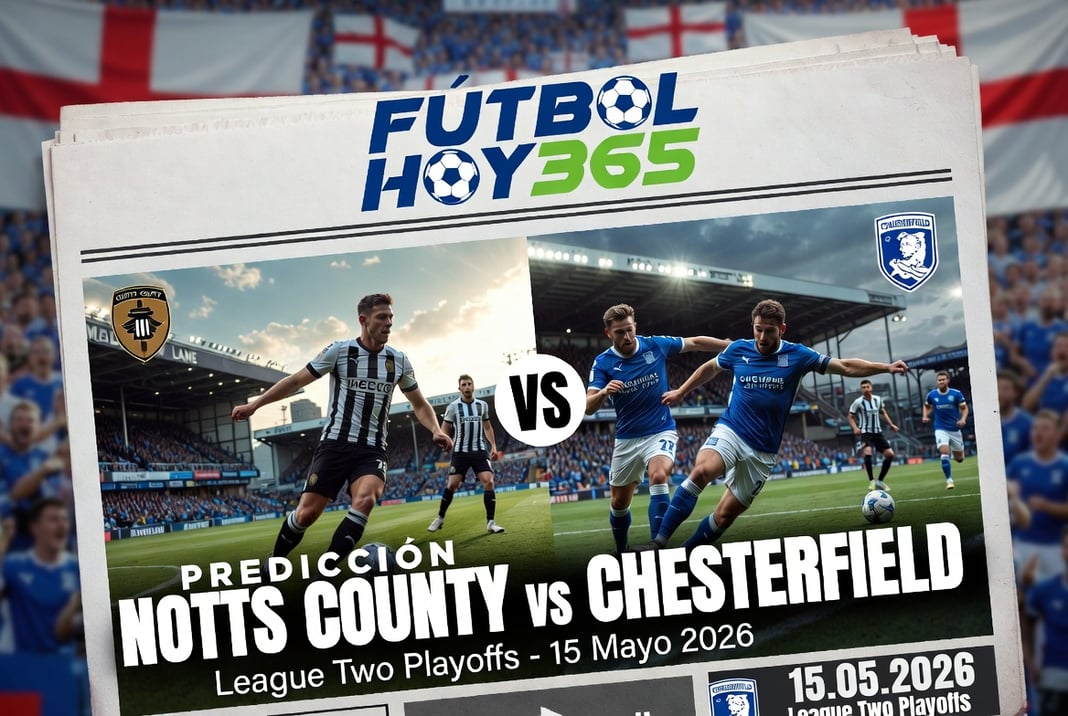 Prediccion Notts County vs Chesterfield League Two Playoffs 15 Mayo 2026