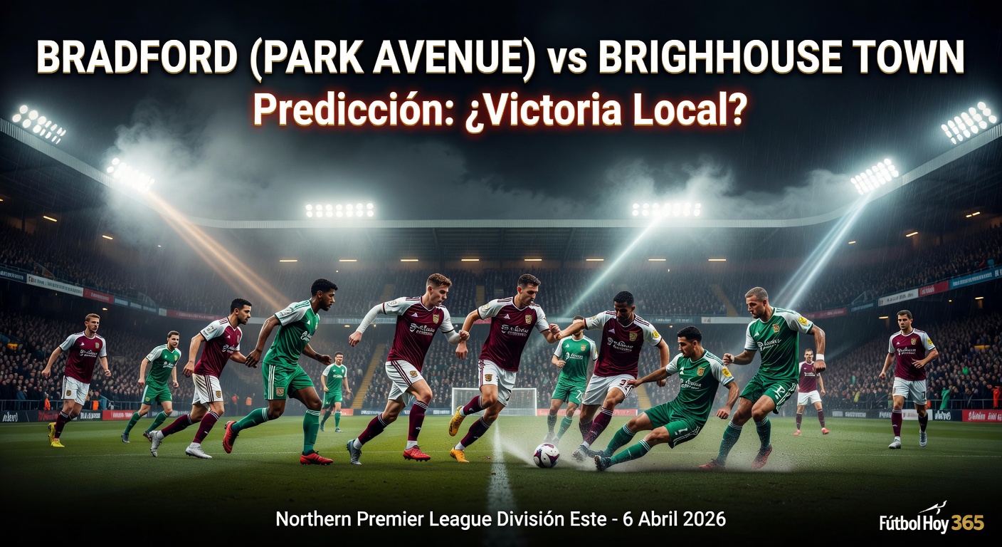 Bradford (Park Avenue) vs Brighouse Town Pronóstico / Prediction