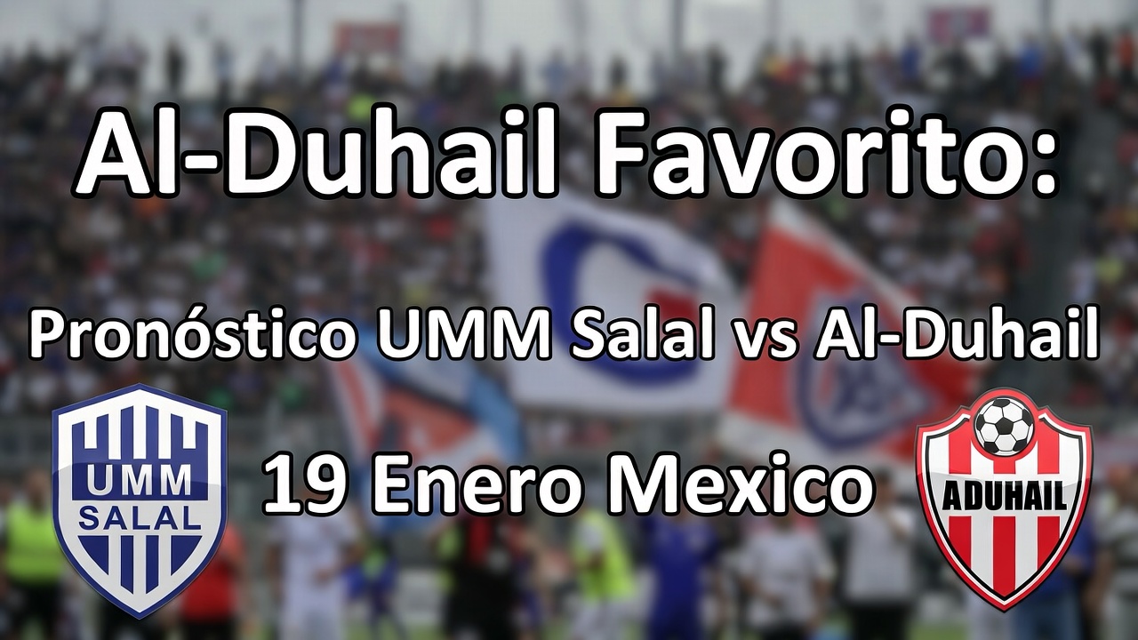 Al-Duhail Favorito Pronóstico UMM Salal vs Al-Duhail 19 Enero Mexico