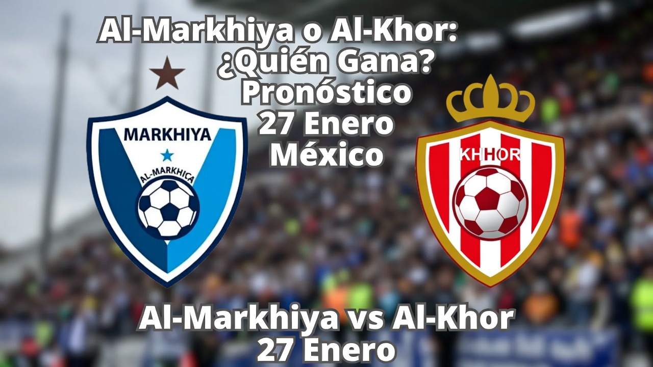 Al-Markhiya o Al-Khor ¿Quién Gana Pronóstico 27 Enero México
