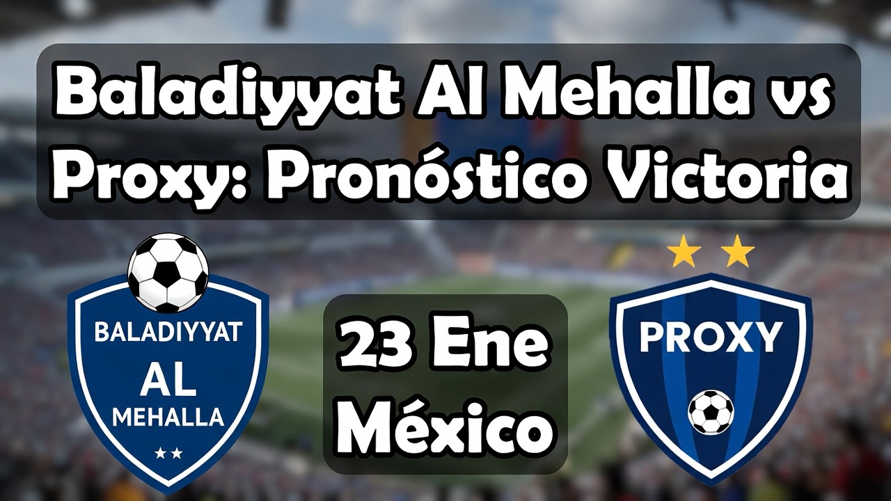 Baladiyyat Al Mehalla vs Proxy Pronóstico Victoria 23 Ene México