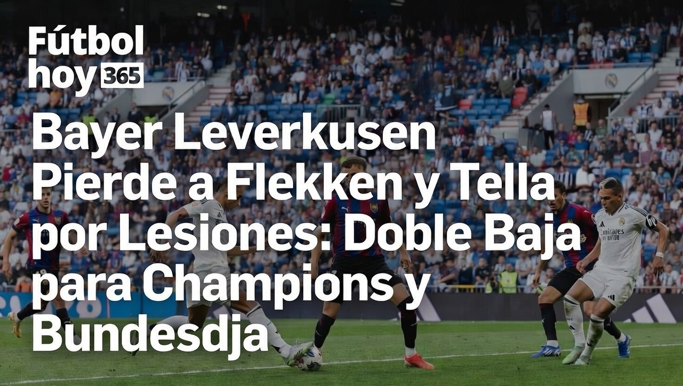 Bayer Leverkusen Lesiones de Flekken y Tella, Baja en Champions