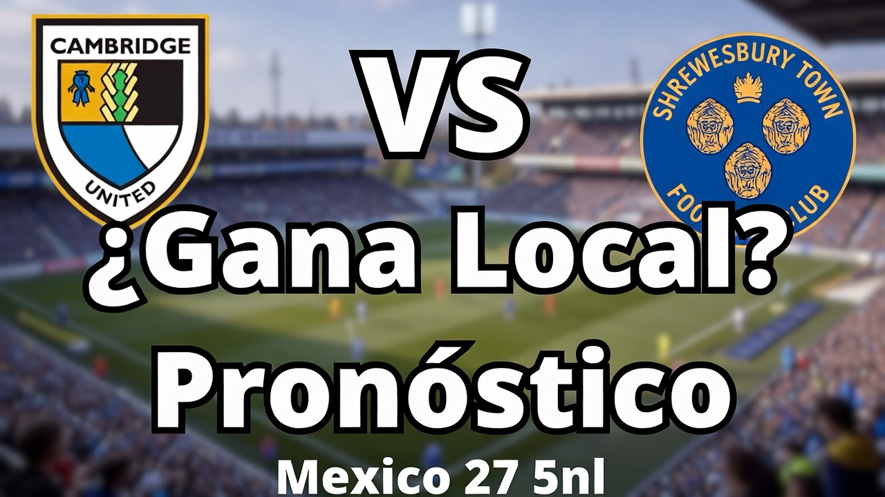 Cambridge vs Shrewsbury ¿Gana Local Pronóstico 27 Enero Mexico