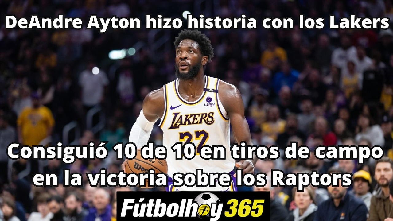 DeAndre Ayton: 10/10 tiros y récord en Lakers vs Raptors