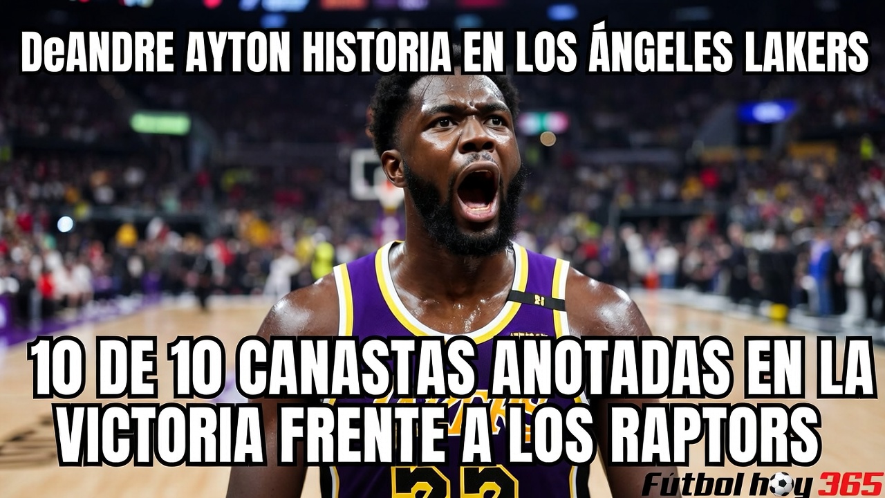 DeAndre Ayton: 10/10 tiros y récord en Lakers vs Raptors
