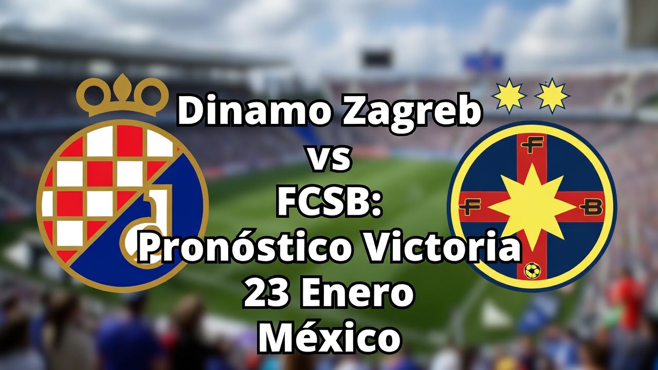 Dinamo Zagreb vs FCSB Pronóstico Victoria 23 Enero México