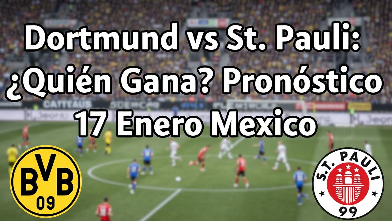 Dortmund vs St. Pauli ¿Quién Gana Pronóstico 17 Enero Mexico