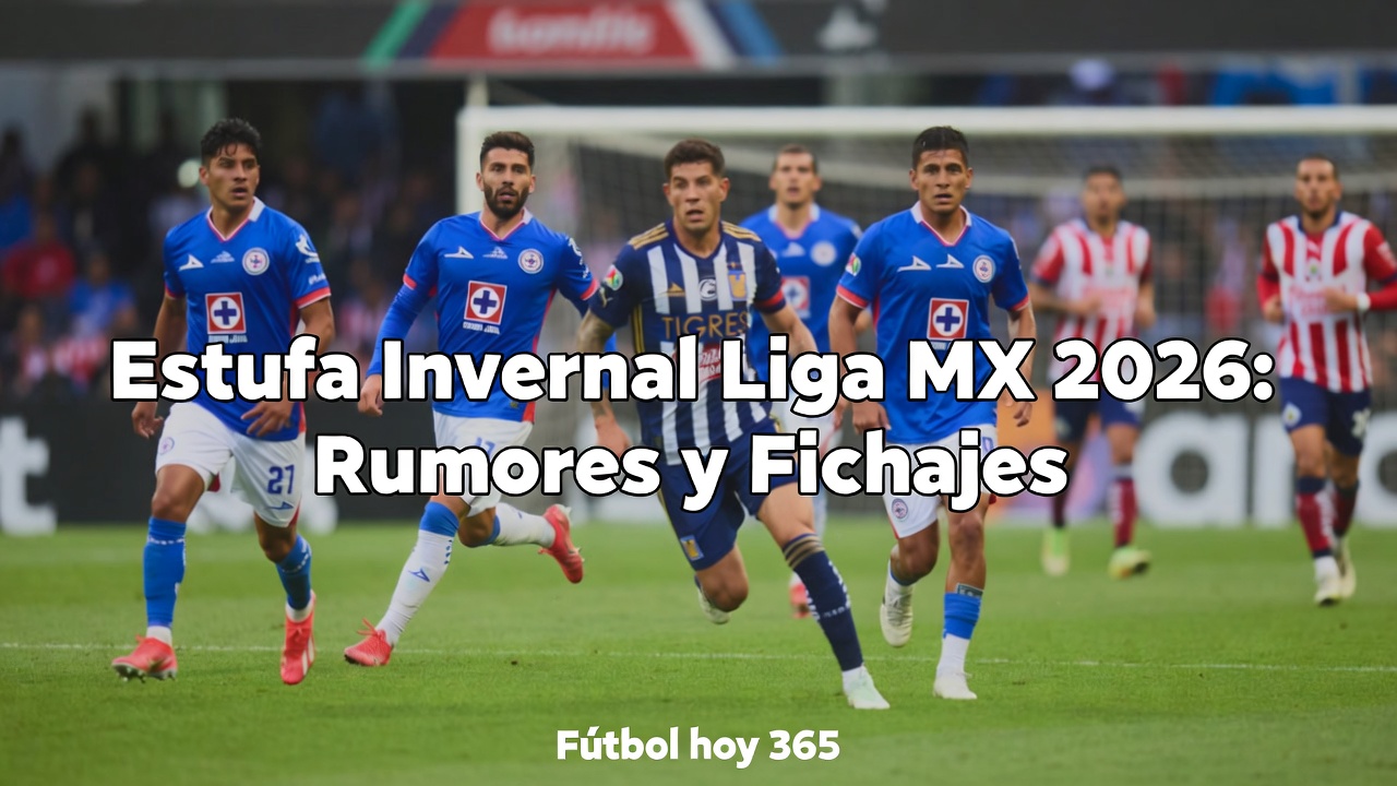 Estufa Invernal Liga MX 2026 Rumores y Fichajes