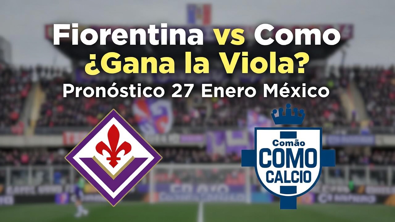 Fiorentina vs Como ¿Gana la Viola Pronóstico 27 Enero México