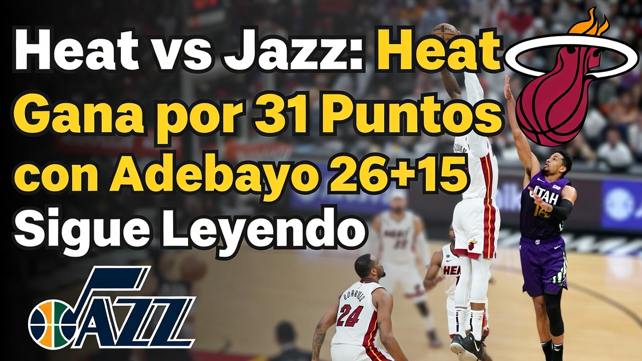 Heat vs Jazz Heat Gana por 31 Puntos con Adebayo 26+15