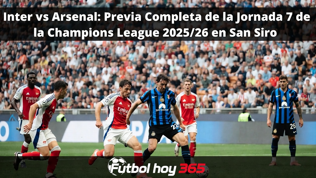 Inter vs Arsenal: Previa Champions League 2026 en San Siro