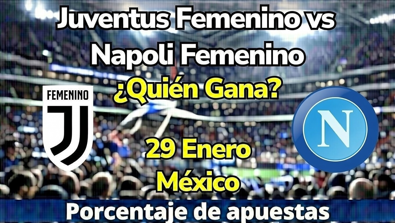 Juventus Femenino vs Napoli Femenino ¿Quién Gana 29 Enero México
