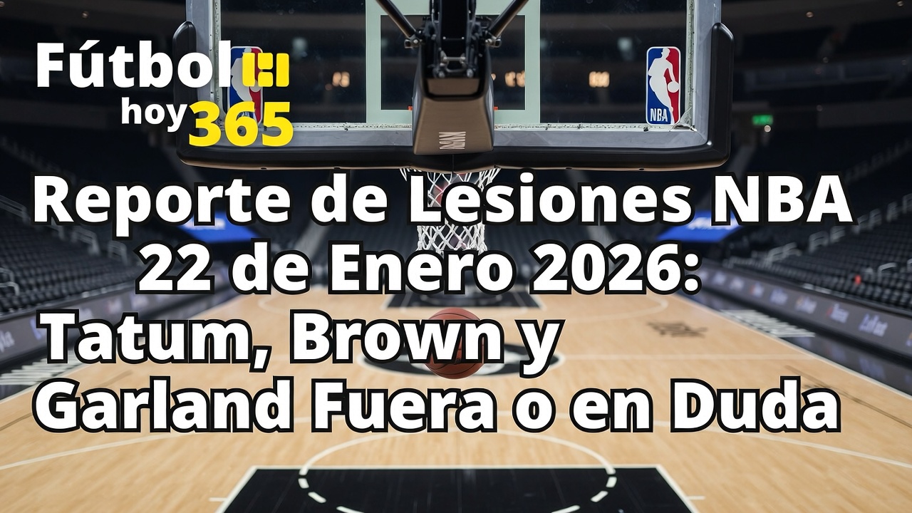 NBA Lesiones 22 Ene 2026 Tatum, Brown y Garland en Duda