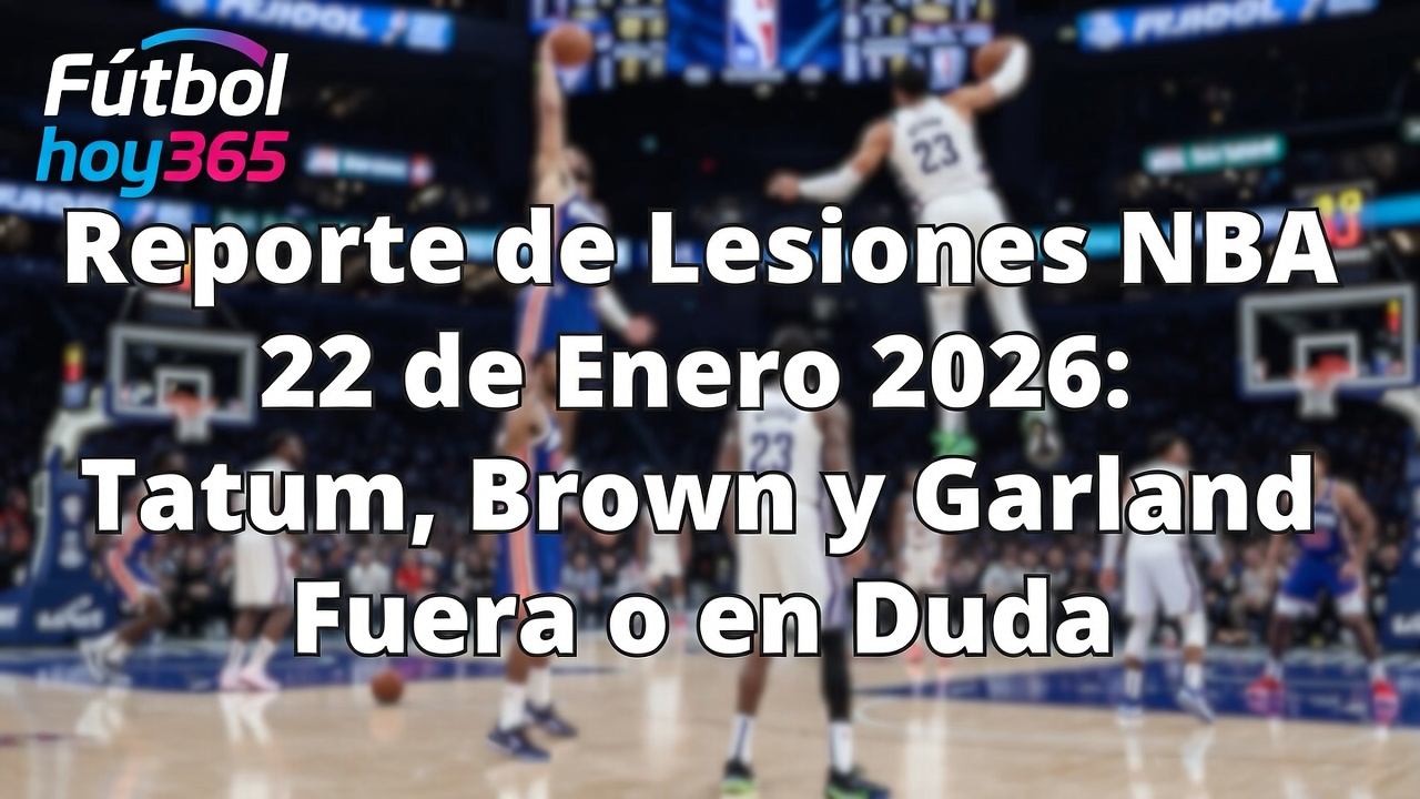 NBA Lesiones 22 Ene 2026 Tatum, Brown y Garland en Duda