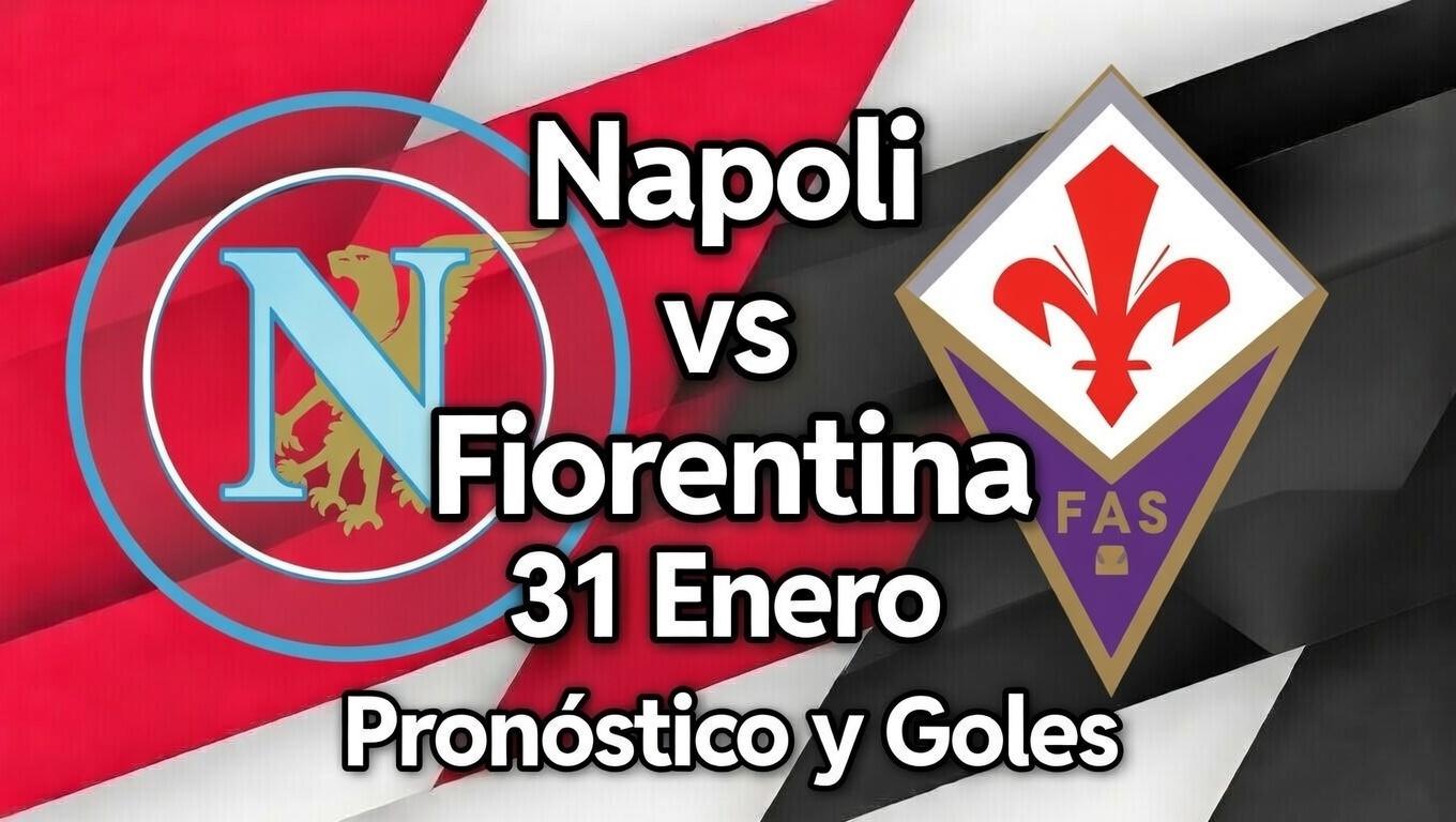 Napoli gana Pronóstico vs Fiorentina y Goles 31 Enero México