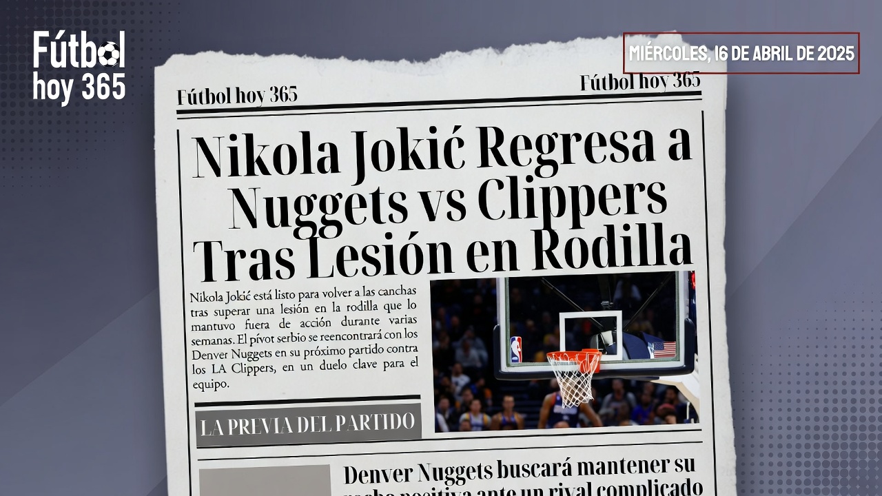 Nikola Jokić Regresa a Nuggets vs Clippers Tras Lesión en Rodilla