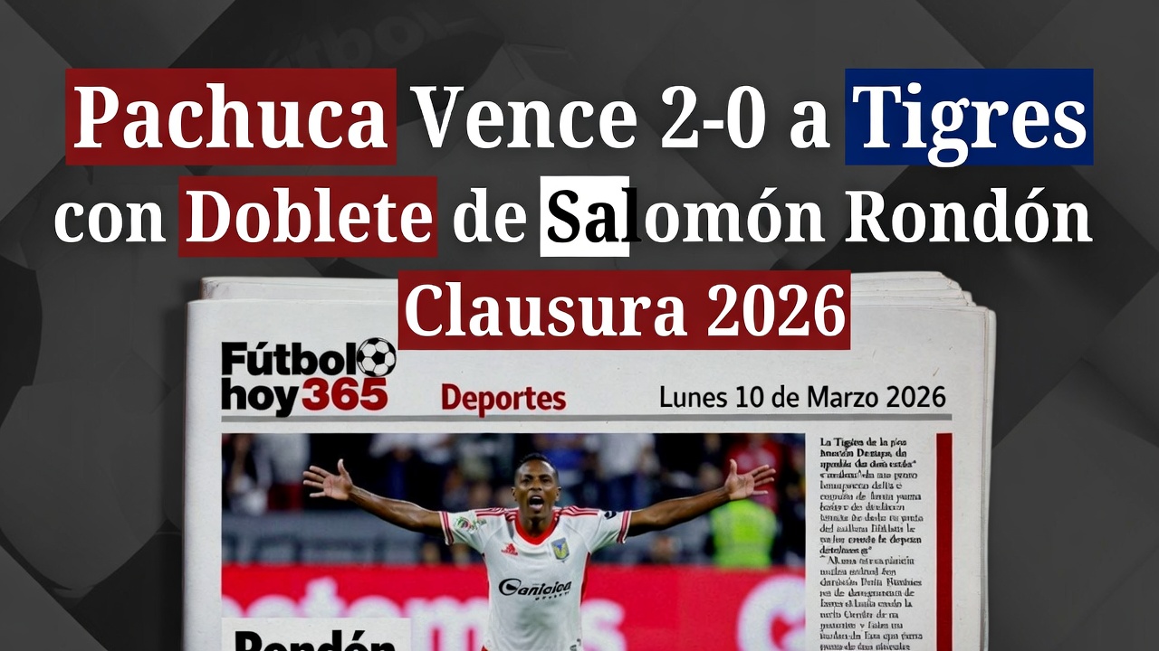 Pachuca Vence 2-0 a Tigres con Doblete de Salomón Rondón en Clausura 2026
