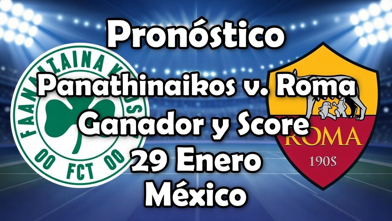 Panathinaikos o Roma Pronóstico Ganador y Score 29 Enero México