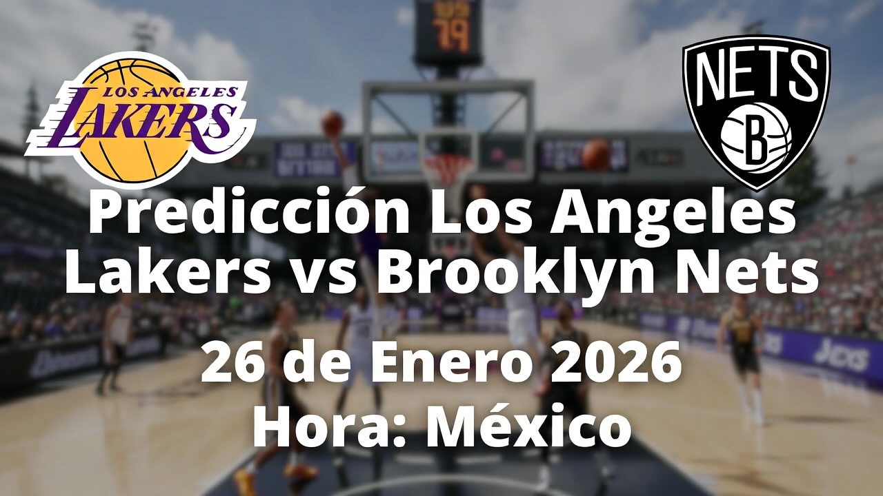 Predicción Lakers vs Nets 26 Enero 2026 (Hora México)