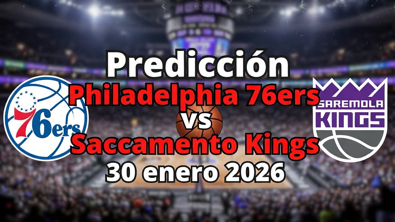 Predicción Philadelphia 76ers vs Sacramento Kings 30 enero 2026