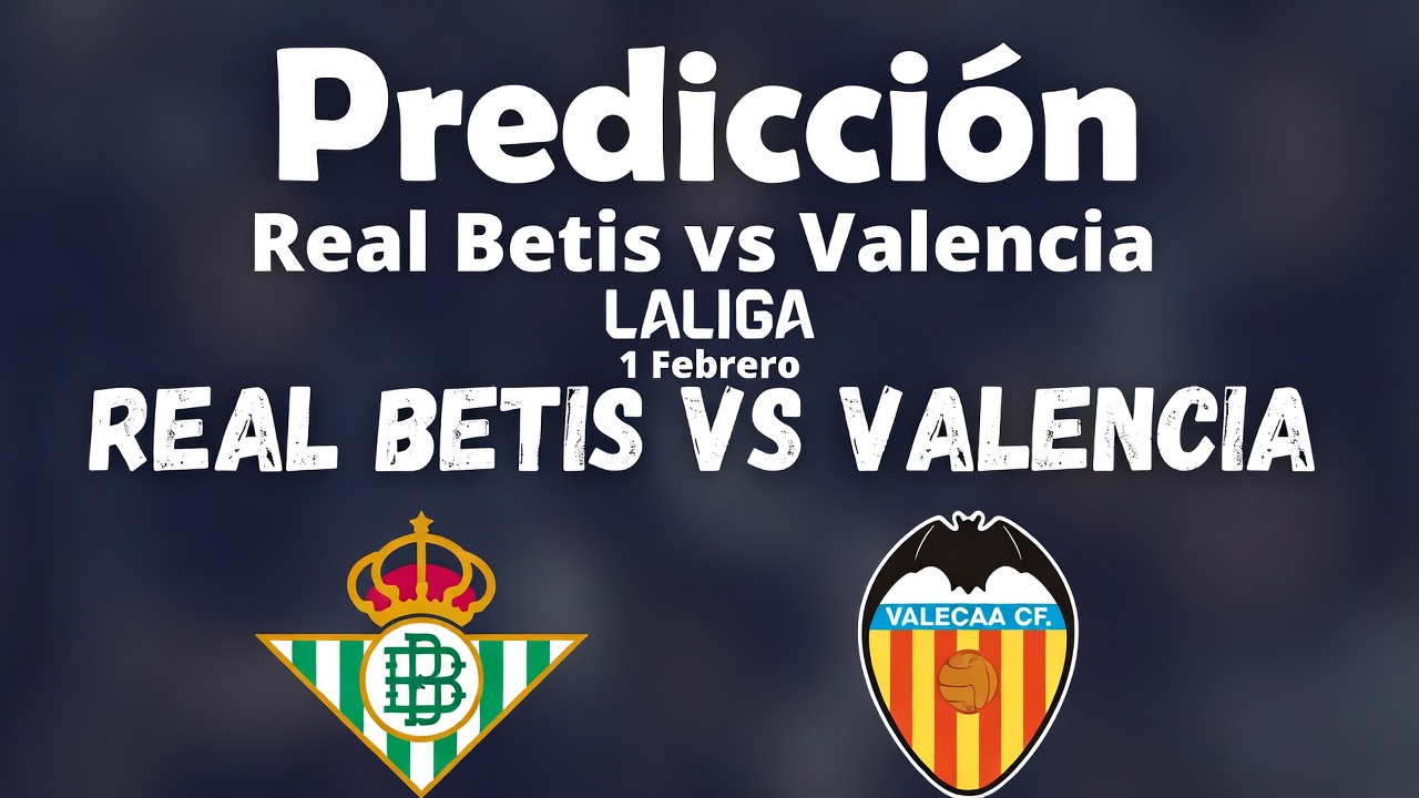 Prediccion Real Betis vs Valencia LALIGA 1 Febrero 2026
