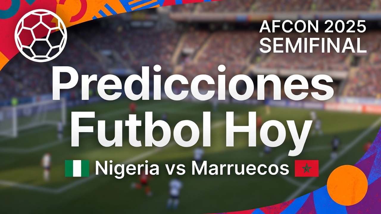 Predicciones Nigeria vs Morocco Semifinal AFCON 2025 14 Enero 2026 1400 Mexico
