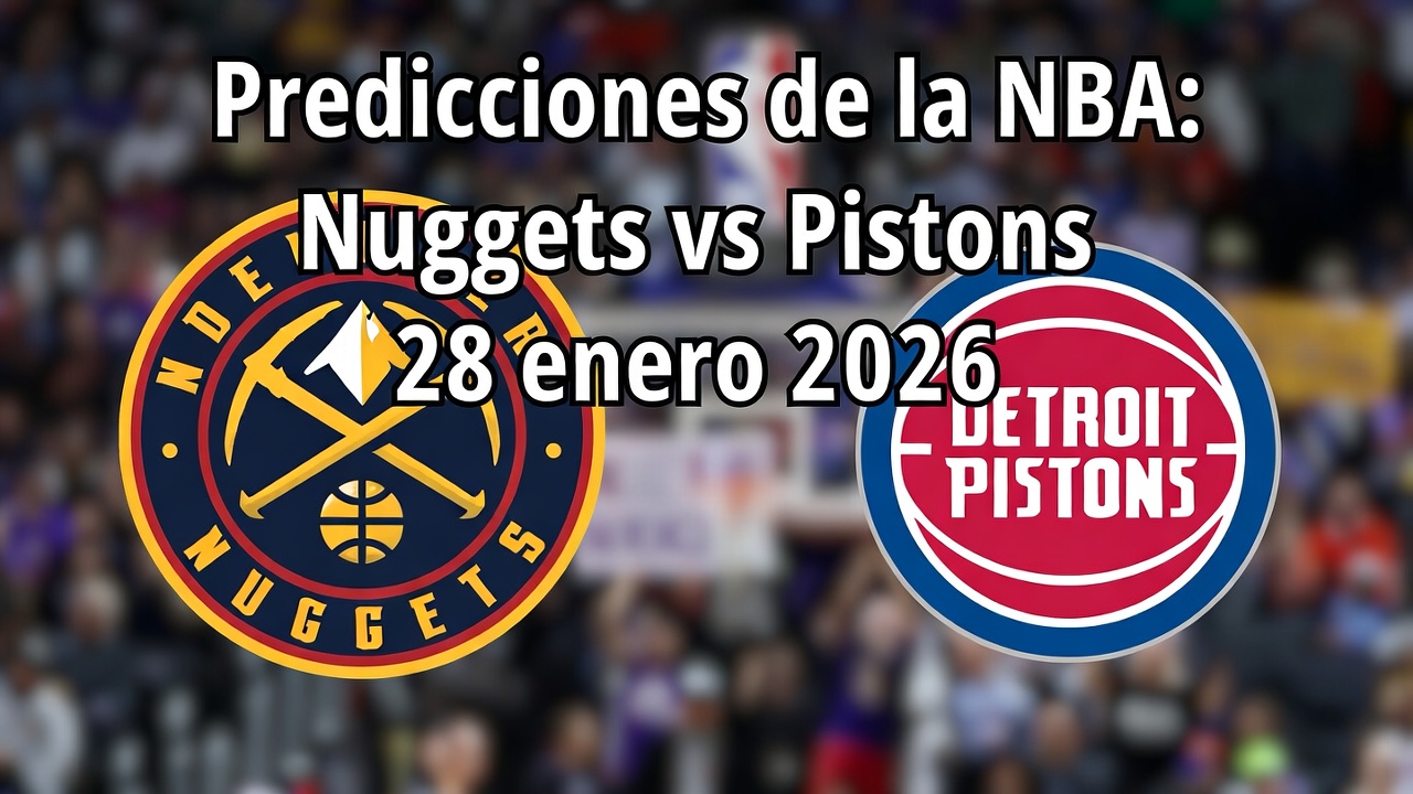 Predicciones de la NBA Nuggets vs Pistons 28 enero 2026