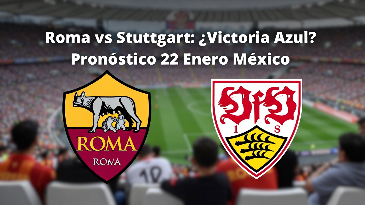 Roma vs Stuttgart ¿Victoria Azul Pronóstico 22 Enero México